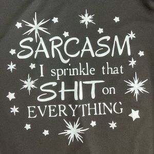 Funny Women’s Top -Sarcasm